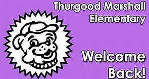Thurgood Marshall Elementary Welcome Back 2020-21!