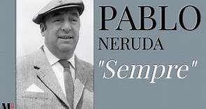 Sempre | Poema de Pablo Neruda com narração de Mundo Dos Poemas