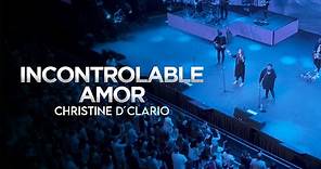 Christine D'Clario - Incontrolable Amor (Ft. Edward Rivera)