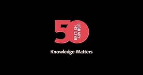 Knowledge Matters - 50 years of the British Library