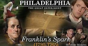 Franklin's Spark (1720-1765) - Philadelphia: The Great Experiment