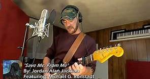 Save Me From Me - Jordan Alan Jackson (Featuring: Michael G. Ronstadt)