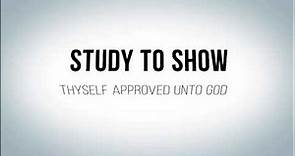 Study to Show Thyself Approved unto God