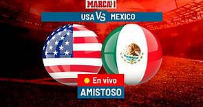 Estados Unidos vs México EN VIVO Online. Juego hoy - Amistoso Selección Mexicana | Marca
