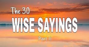 The 30 Wise Sayings Part II