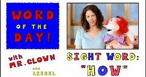 Mr. Clown's Word of the Day: Sight Word "How"