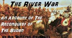 Sir Winston Churchill: The River War - PART 1 - FULL Audio Book (1 of 2) - Reconquest of Sudan