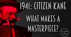 1941: Citizen Kane: What Makes A Masterpiece?