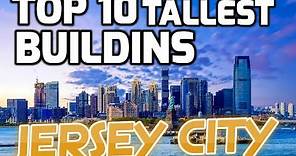 Top 10 Tallest Buildings In JERSEY CITY