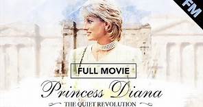 Princess Diana: The Quiet Revolution (FULL MOVIE)