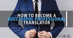 How to Become a Successful Professional Translator