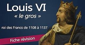 Fiche révision : Louis VI le Gros - roi des francs