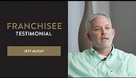 Jeff McKay Franchisee Testimonial