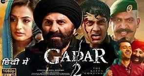 Gadar 2 | Full Movie HD facts 4K | Sunny Deol | Ameesha Patel | Utkarsh Sharma | Anil Sharma | 2023