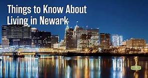 Things to Know About Living in Newark
