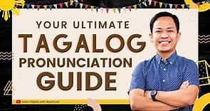 Filipino/Tagalog Pronunciation Guide || LEARN TAGALOG
