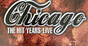 Chicago - The Hit Years - Live