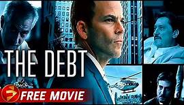 THE DEBT | Drama, Political Thriller | Stephen Dorff, David Strathairn | Free Full Movie