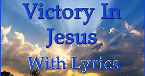 Victory In Jesus with Lyrics