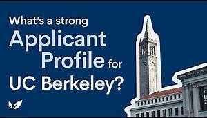 Student Q&A: What's a Strong Applicant Profile for UC Berkeley?