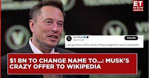 Elon Musk's Crazy $1 Billion Offer | Why Musk Wants Wikipedia To Change Its Name | Wikipedia