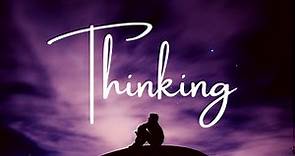 What is THINKING? (Meaning & Definition Explained) THINK about THINKING | Who is THINKING? Define