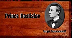 Rachmaninoff - Prince Rostislav