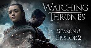 Game Of Thrones Season 8 Episode 2 “A Knight of The Seven Kingdoms” | Watching Thrones
