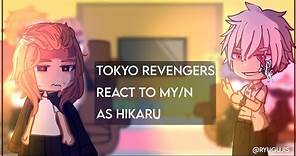 Tokyo Revengers react to M!y/n as hikaru