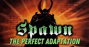 Todd McFarlane's Spawn is the PERFECT Adaptation