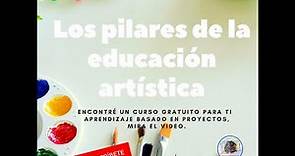 Educación artística: Los Pilares de la educación artística