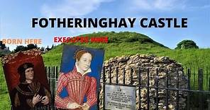 Fotheringhay Castle - England's Most Significant Forgotten Castle