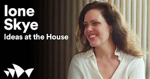 Ione Skye talks fame, feminism and relationships with Edwina Throsby | Ideas at the House