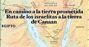 En camino a la tierra prometida - Ruta de los israelitas a la tierra de Canaan
