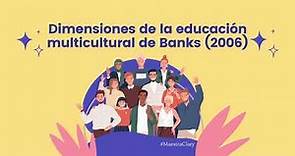 Banks y las dimensiones de la educación multicultural
