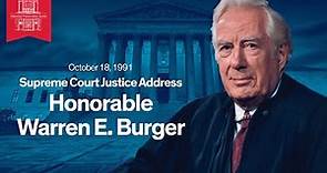 U.S. Supreme Court Justice Address: Hon. Warren E. Burger (October 18, 1991)