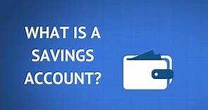 What Is a Savings Account and How Do They Work?