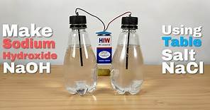 How to make sodium hydroxide (NaOH) using table salt (NaCl) by electrolysis at home