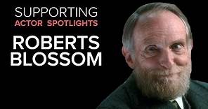 Supporting Actor Spotlights - Roberts Blossom