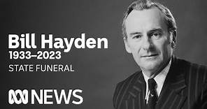IN FULL: State Funeral for the Hon Bill Hayden AC | ABC News