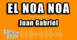 Juan Gabriel - El Noa Noa (Versión Karaoke)