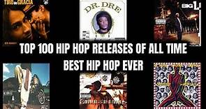 Top 100 Best Hip Hop Releases Of All Time (Best Hip Hop Ever)