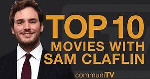 Top 10 Sam Claflin Movies
