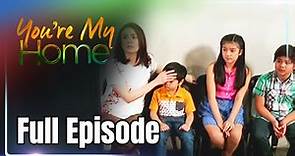 You're My Home | Full Episode 1