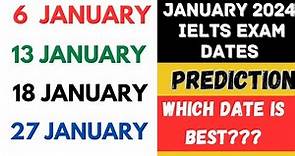 JANUARY IELTS EXAM DATES 2024 | BEST DATE OF JANUARY IELTS EXAM | EASY AND DIFFICULT DATES JANUARY |