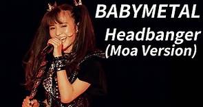 Babymetal - Headbanger (Moa Version / Legend M) Eng Subs