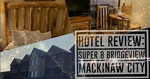 Hotel Review: Super 8 Mackinaw Bridge View