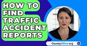 How To Find Traffic Accident Reports? - CountyOffice.org