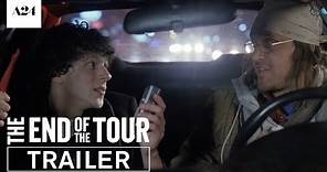 The End Of The Tour | Official Trailer HD | A24