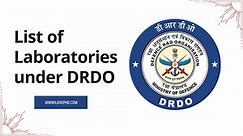 List of Laboratories and Centers Under DRDO - iLovePhD